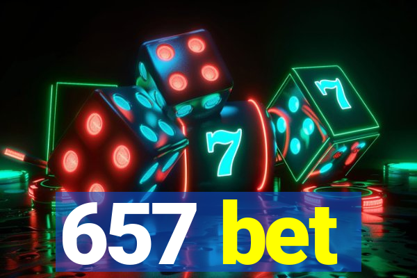 657 bet